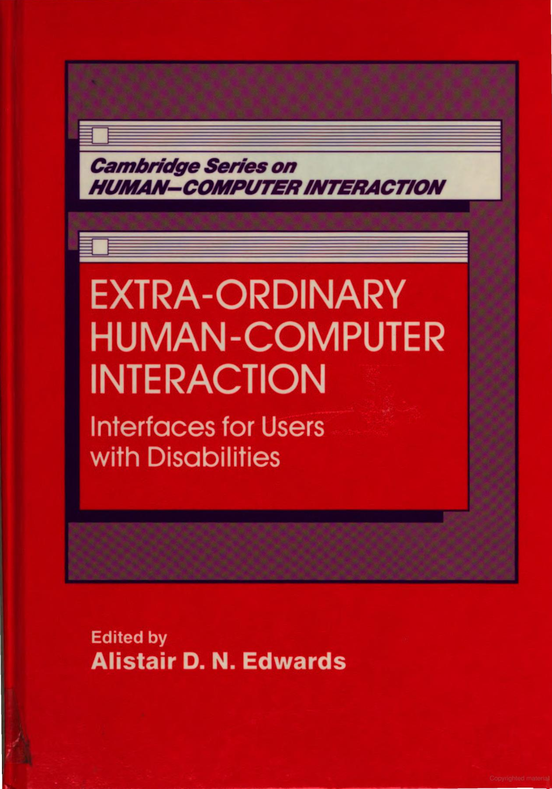 Extra-ordinary Human-Computer Interaction: Interfaces for Users with Disabilities
